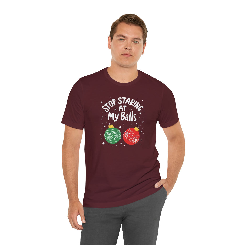 Funny Christmas T-Shirt - Stop Staring at My Balls