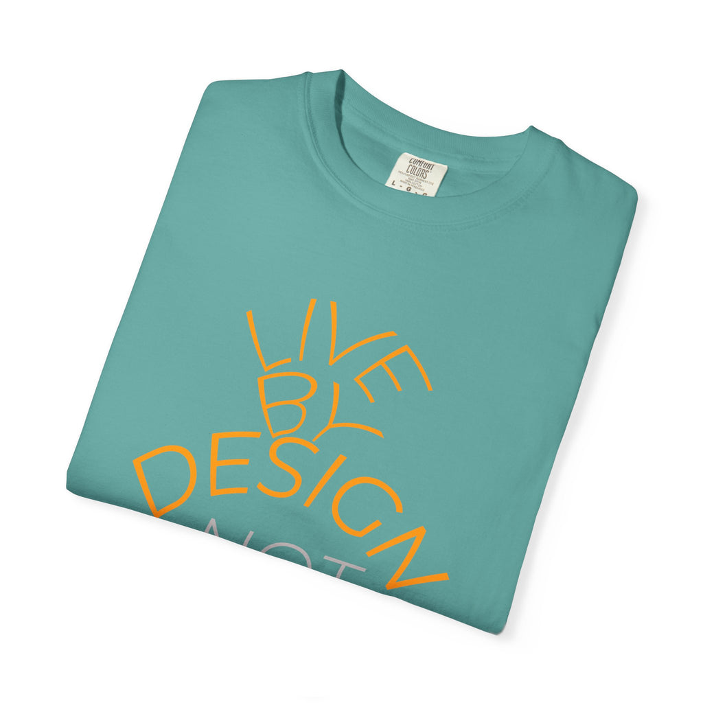 Design Not Default T-Shirt — "Live by Design, Not by Default" Graphic Tee