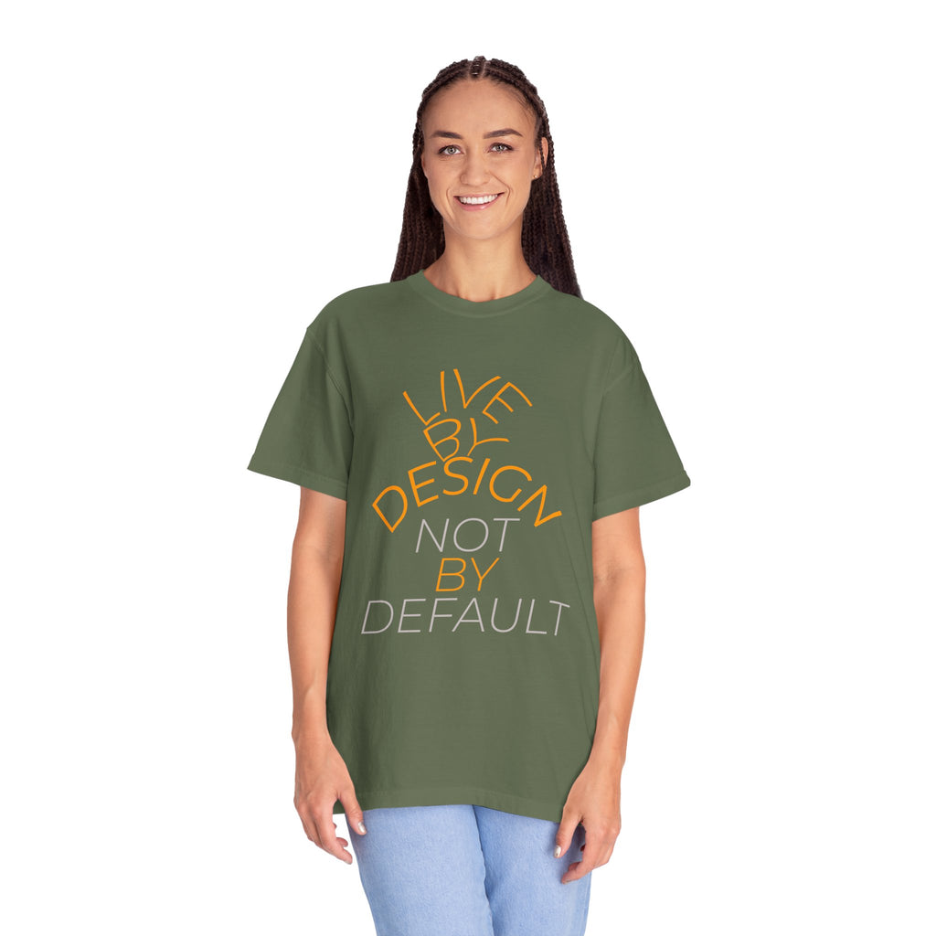 Design Not Default T-Shirt — "Live by Design, Not by Default" Graphic Tee
