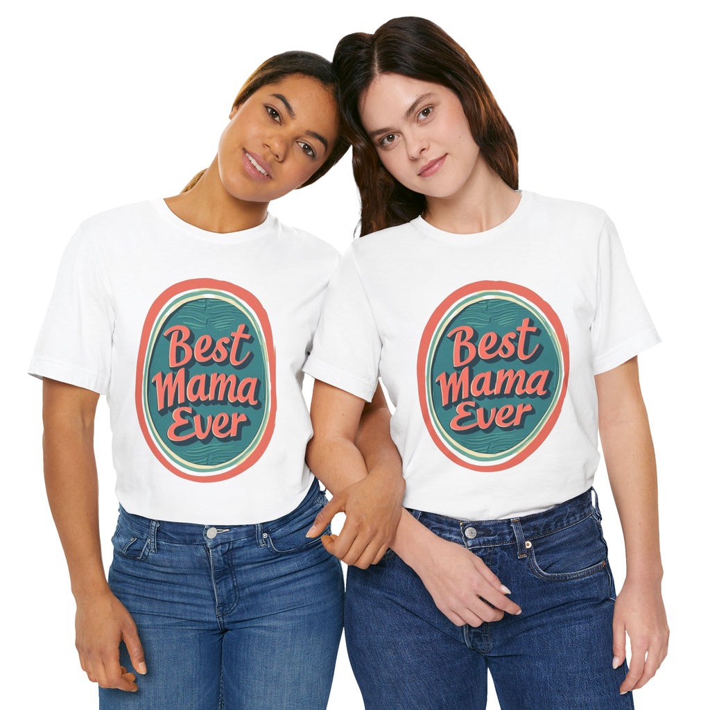 Best Mama Ever Unisex Jersey Tee - Perfect Gift for Mother's Day