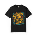 Control Time Control Life T-Shirt — Motivational Graphic Tee