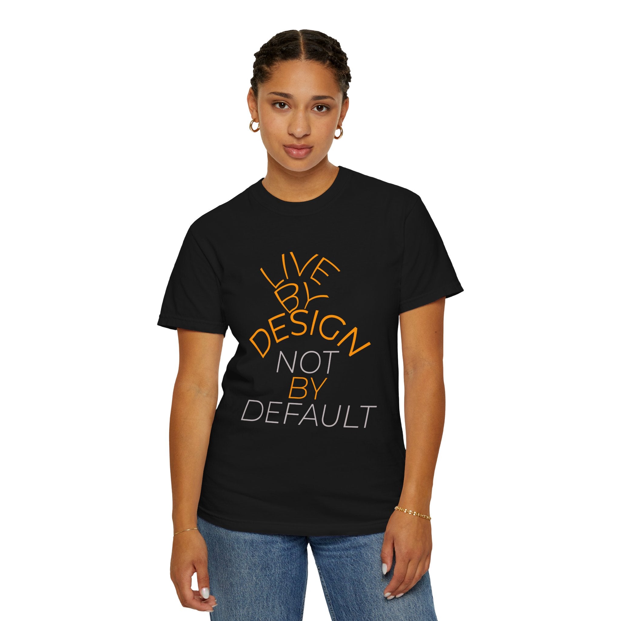 Design Not Default T-Shirt — "Live by Design, Not by Default" Graphic Tee