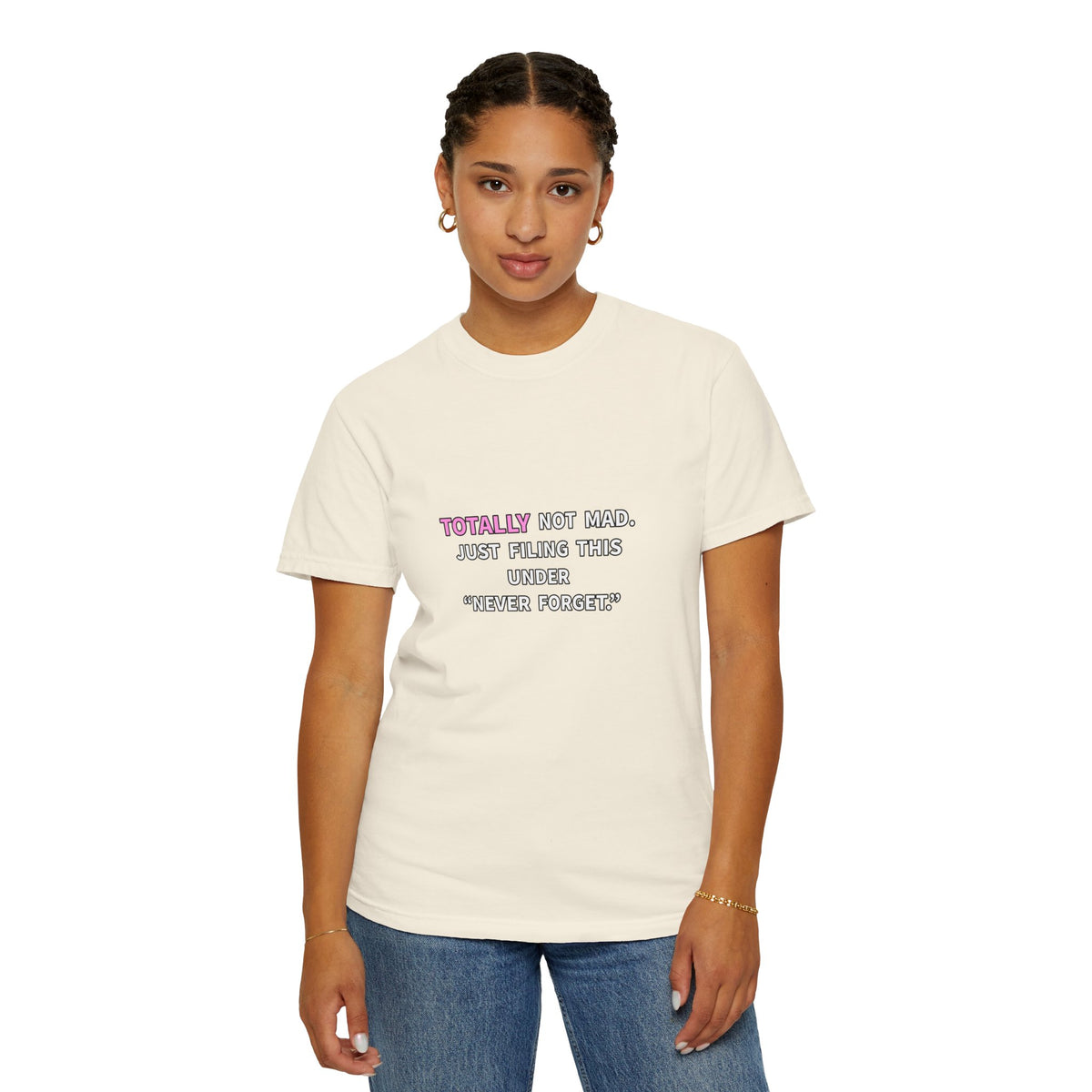Totally Not Mad T-Shirt  Funny Text Graphic Tee for Sarcastic Humor