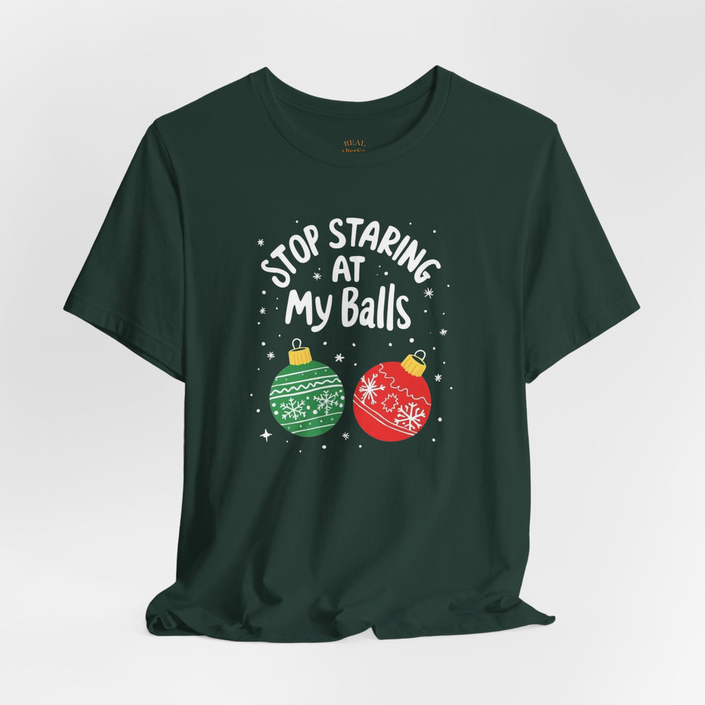Funny Christmas T-Shirt - Stop Staring at My Balls