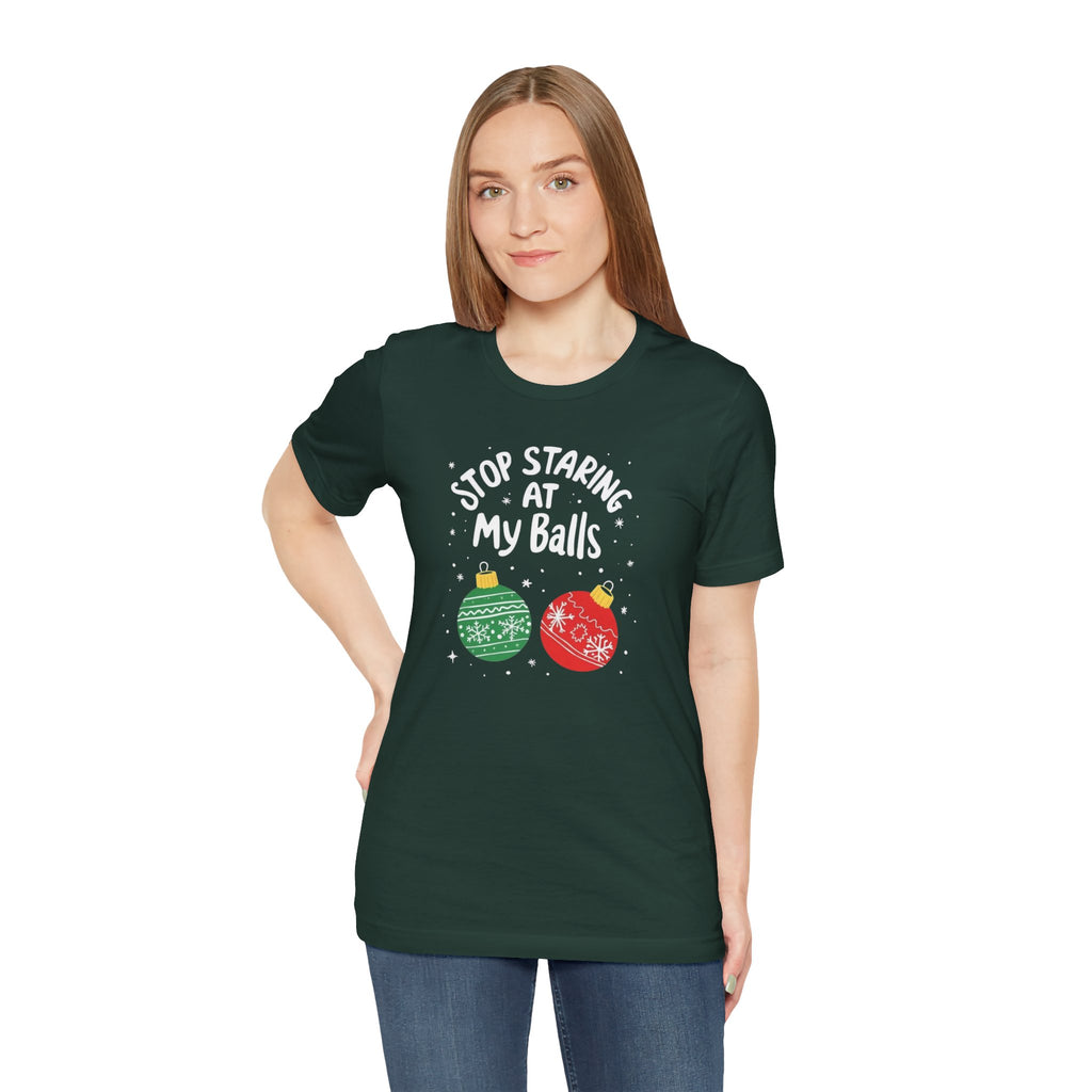 Funny Christmas T-Shirt - Stop Staring at My Balls
