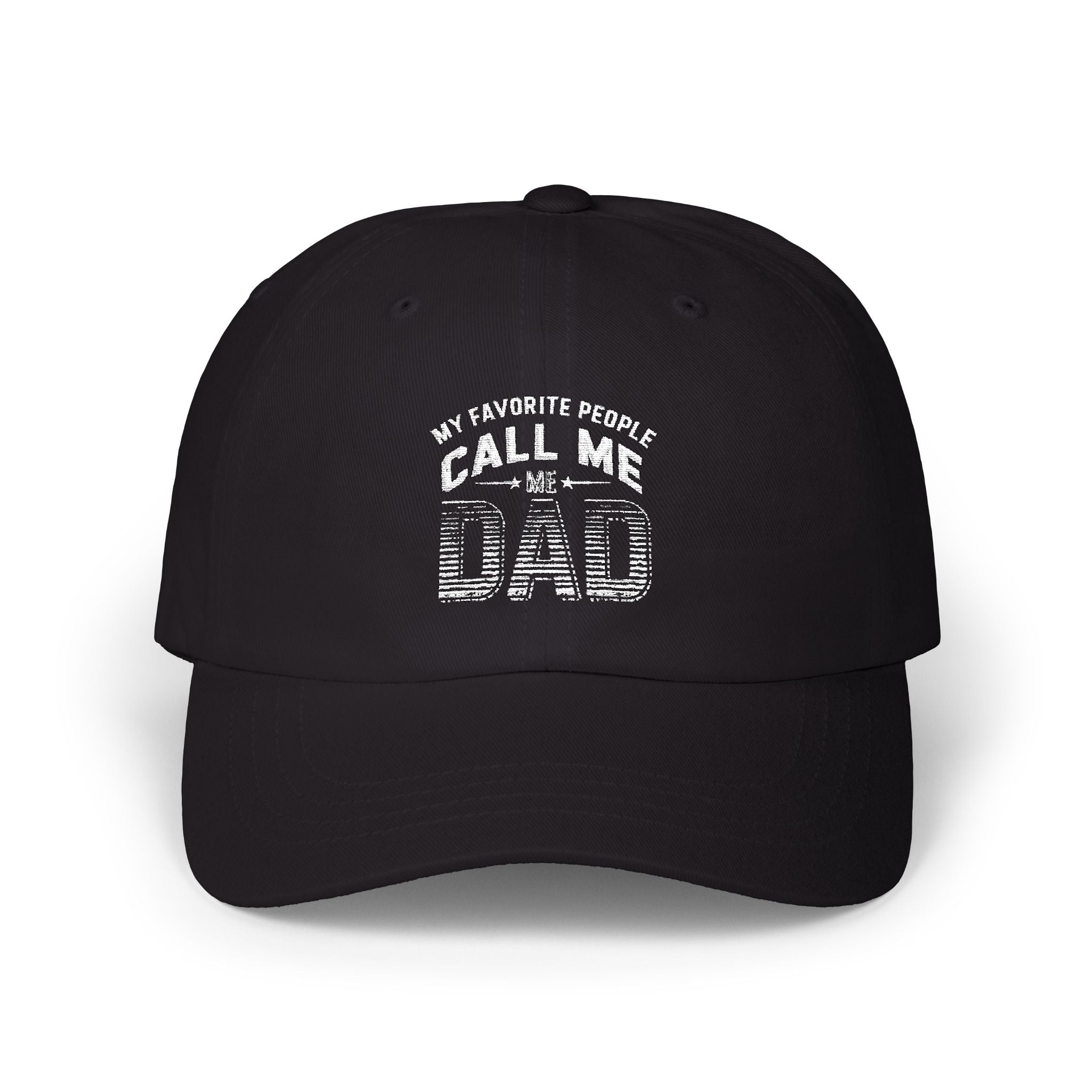 My Favorite People Call Me Dad Classic Dad Cap — Distressed Father’s Day Baseball Hat