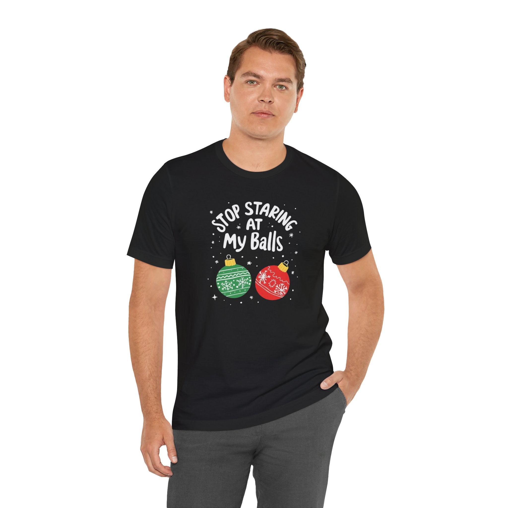 Funny Christmas T-Shirt - Stop Staring at My Balls