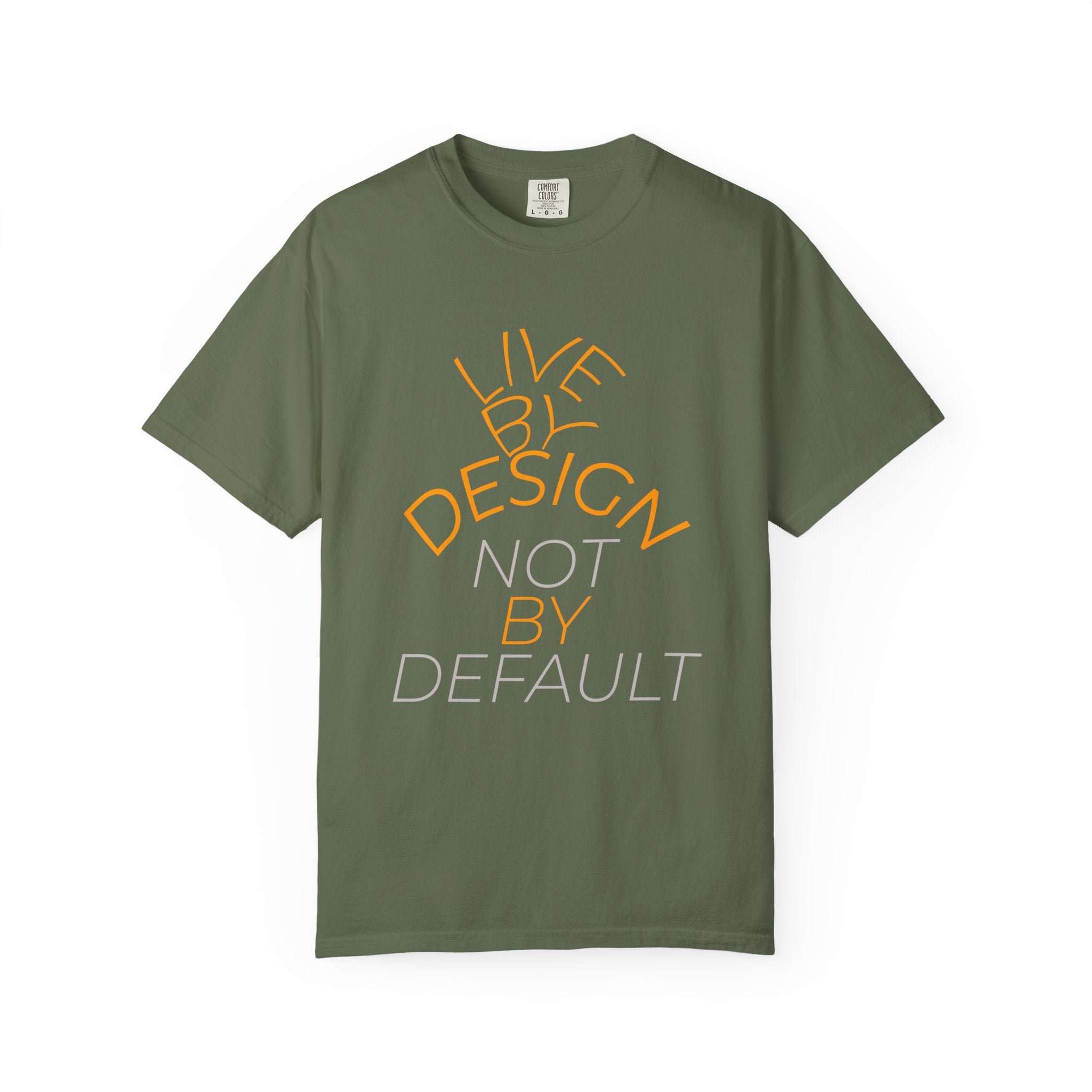 Design Not Default T-Shirt — "Live by Design, Not by Default" Graphic Tee