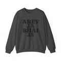 Hyderabadi Crewneck Sweatshirt – 'Arey Ja Bhai Ja' Bold Script