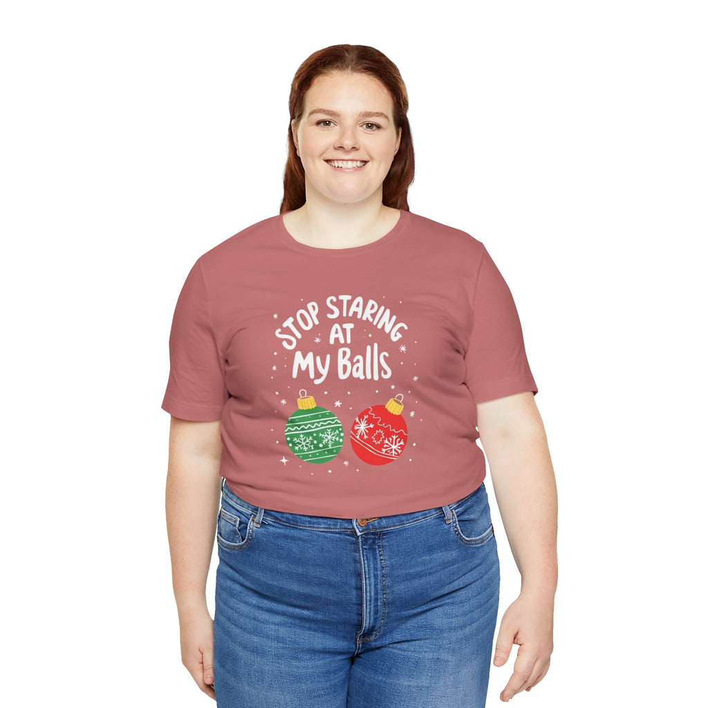 Funny Christmas T-Shirt - Stop Staring at My Balls
