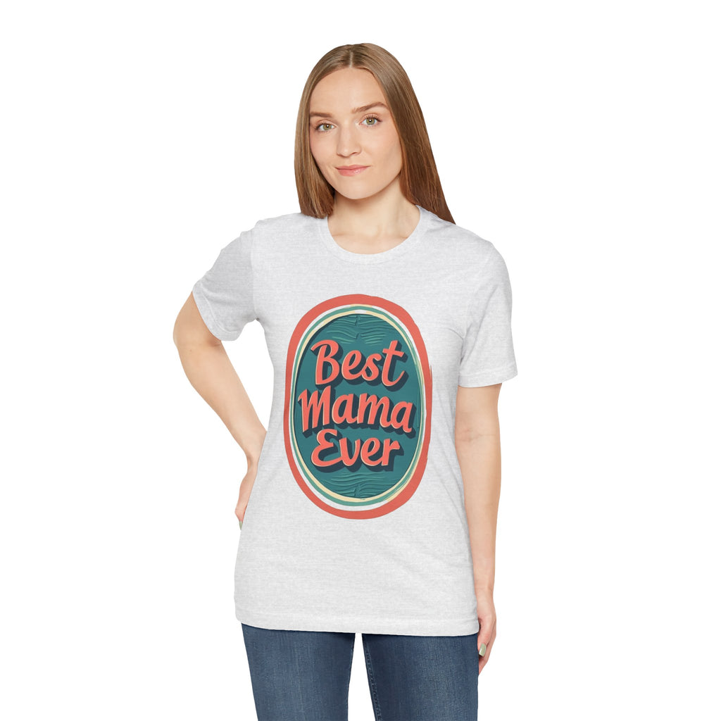 Best Mama Ever Unisex Jersey Tee - Perfect Gift for Mother's Day