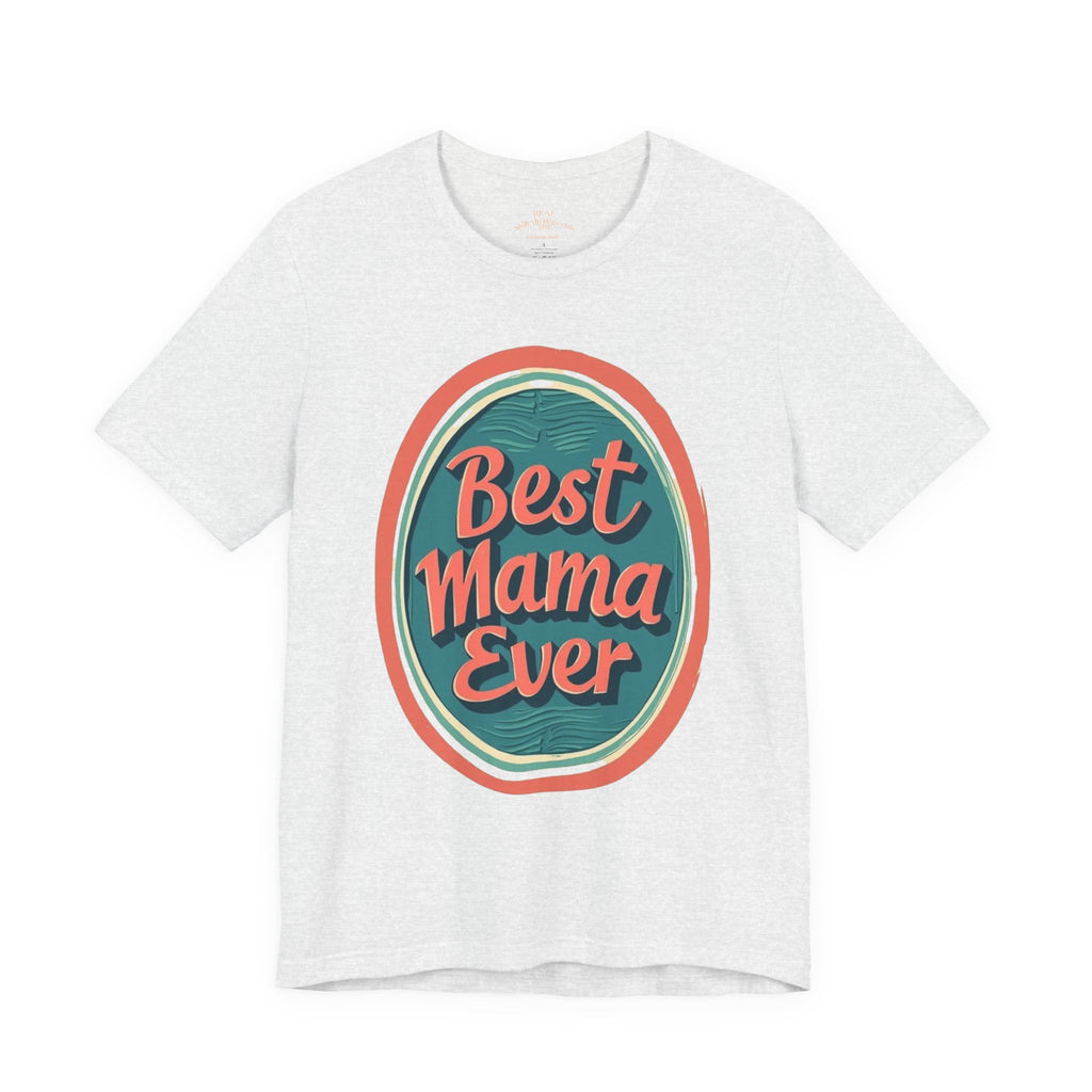 Best Mama Ever Unisex Jersey Tee - Perfect Gift for Mother's Day