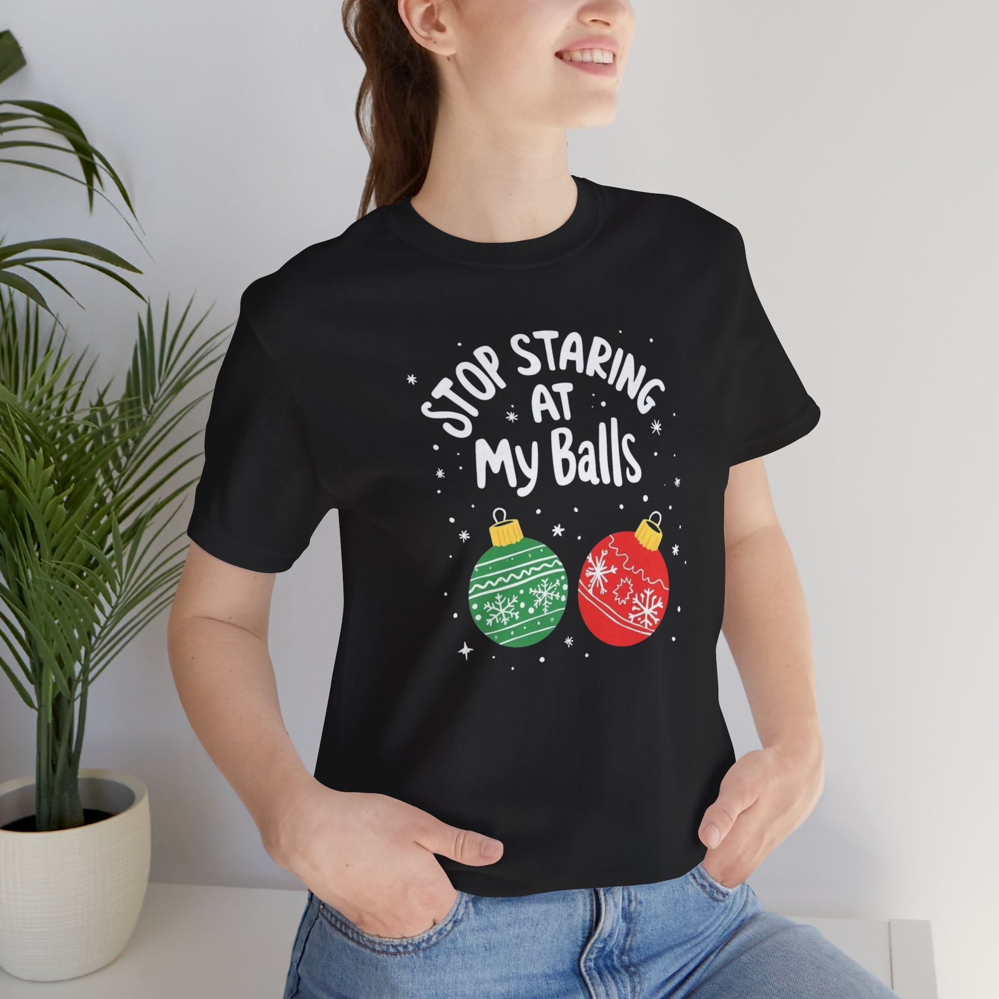 Funny Christmas T-Shirt - Stop Staring at My Balls