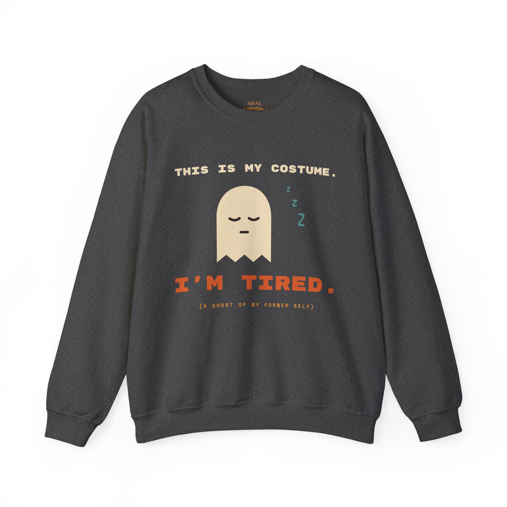 Crewneck Sweatshirt - "This Is My Costume. I’m Tired." Cute Sleepy Ghost Graphic