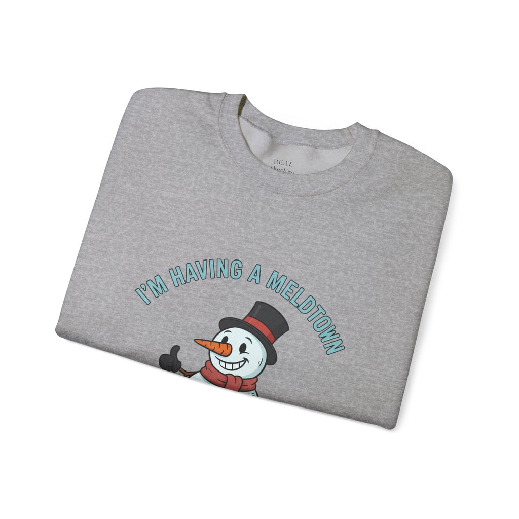 Melted Snowman Crewneck Sweatshirt  "I'm Having a Meltdown" Funny Holiday Sweater