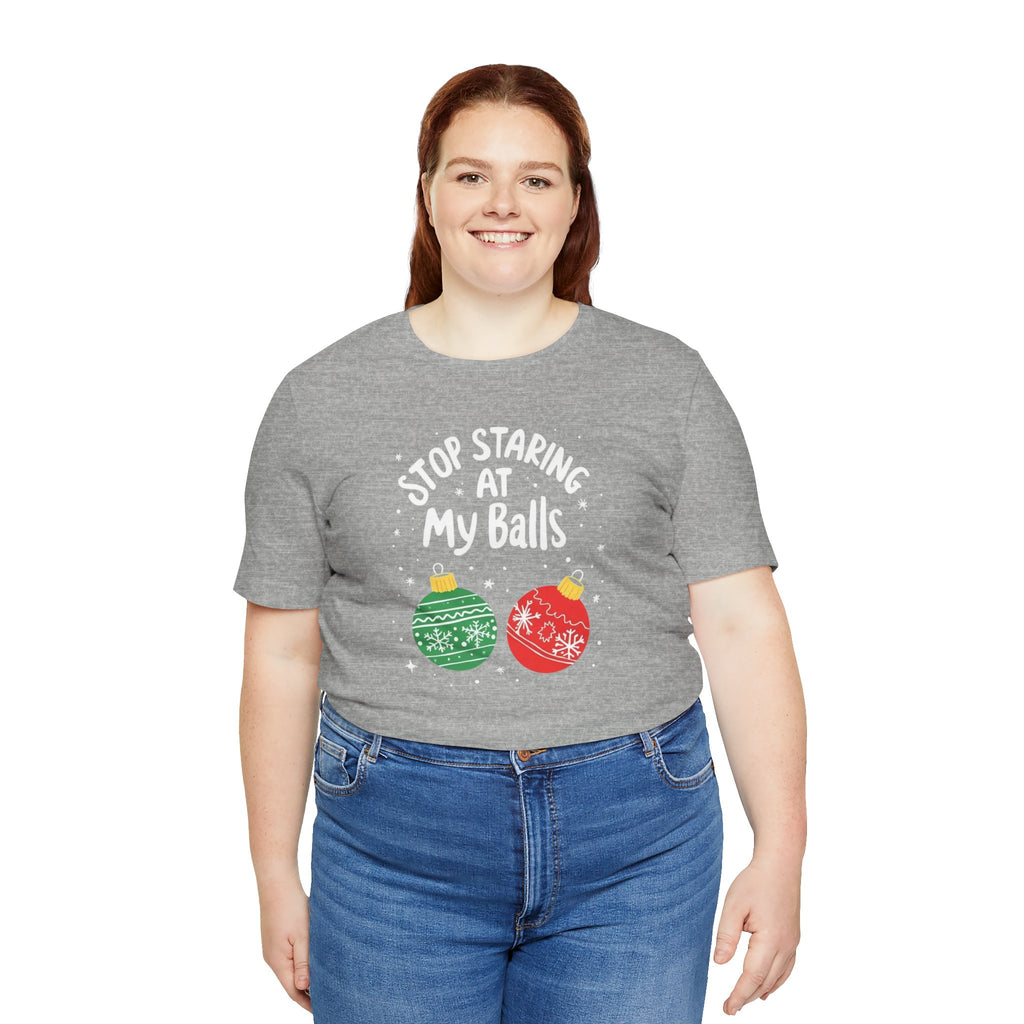 Funny Christmas T-Shirt - Stop Staring at My Balls