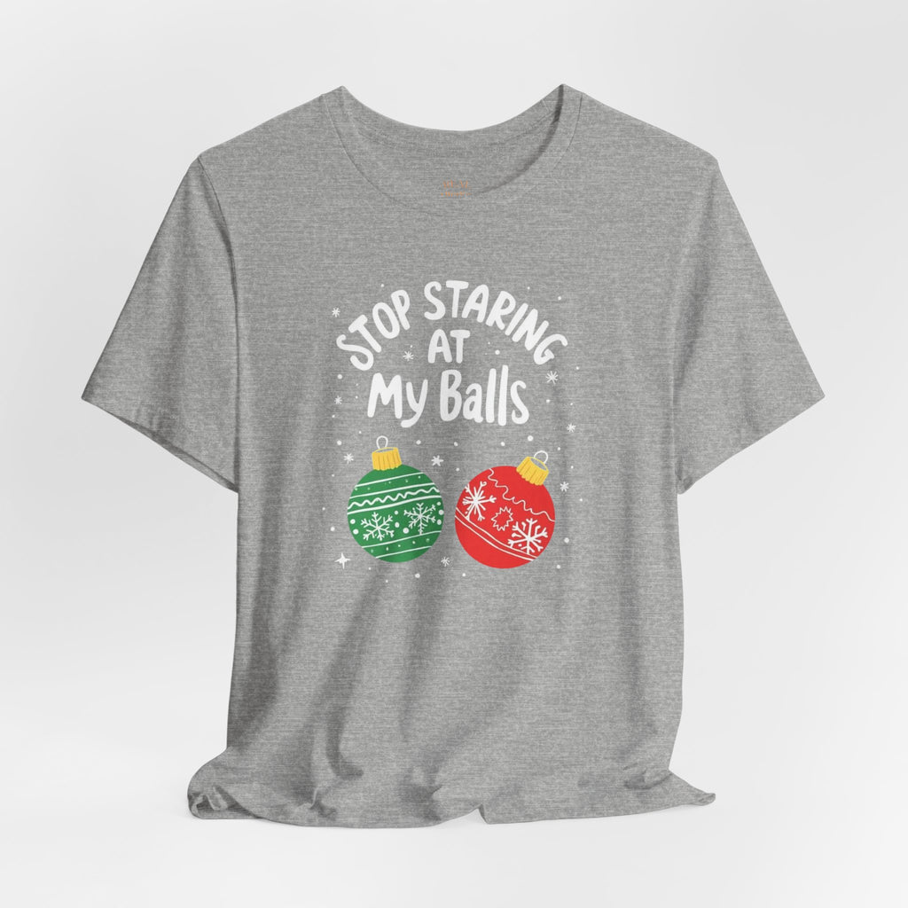 Funny Christmas T-Shirt - Stop Staring at My Balls