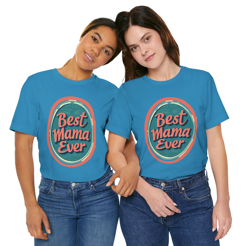 Best Mama Ever Unisex Jersey Tee - Perfect Gift for Mother's Day