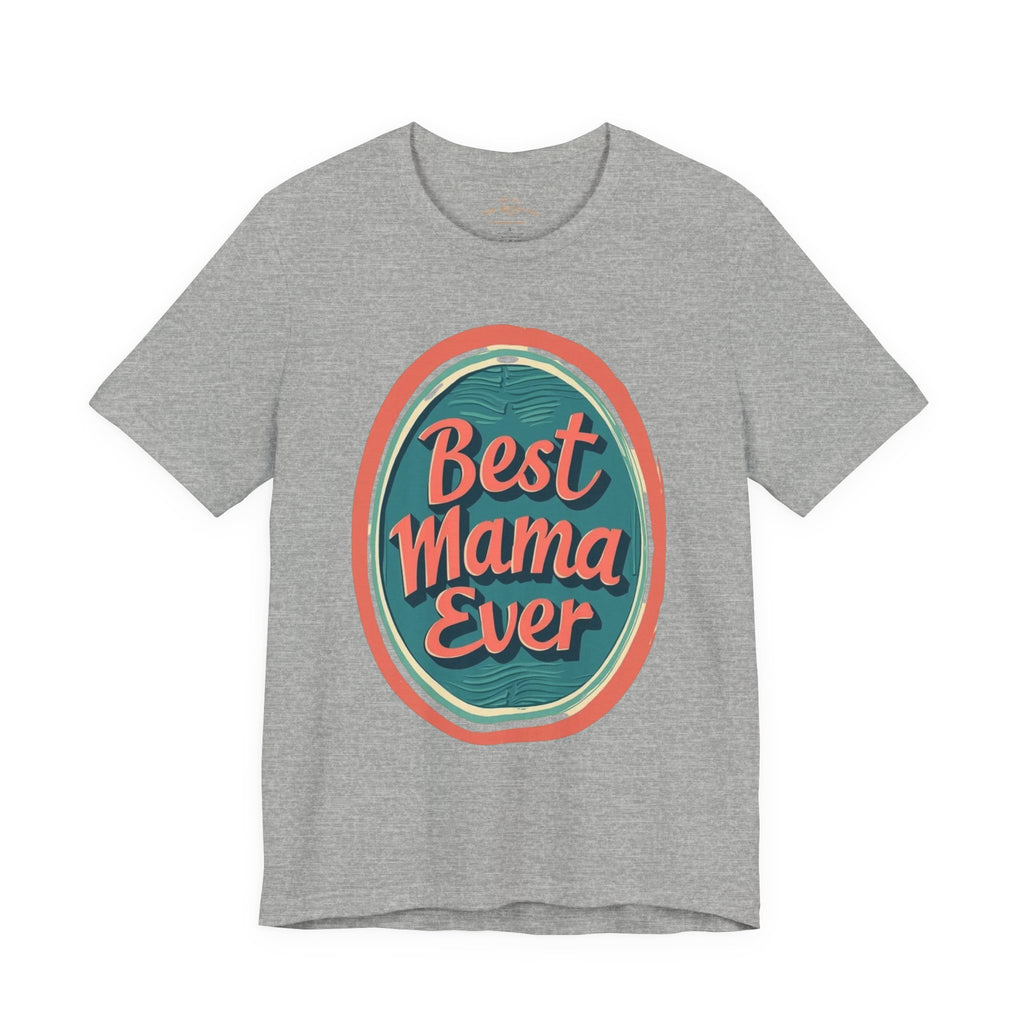 Best Mama Ever Unisex Jersey Tee - Perfect Gift for Mother's Day