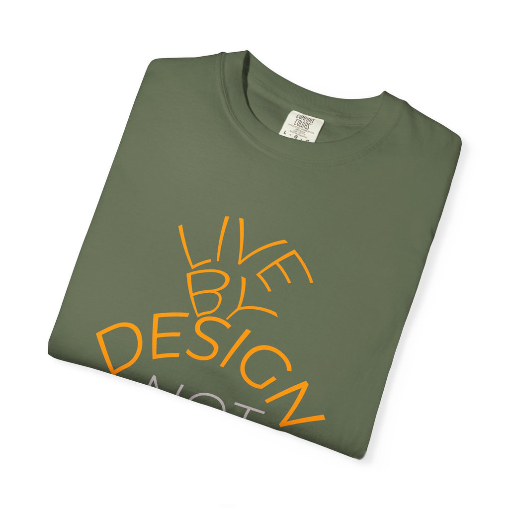 Design Not Default T-Shirt — "Live by Design, Not by Default" Graphic Tee
