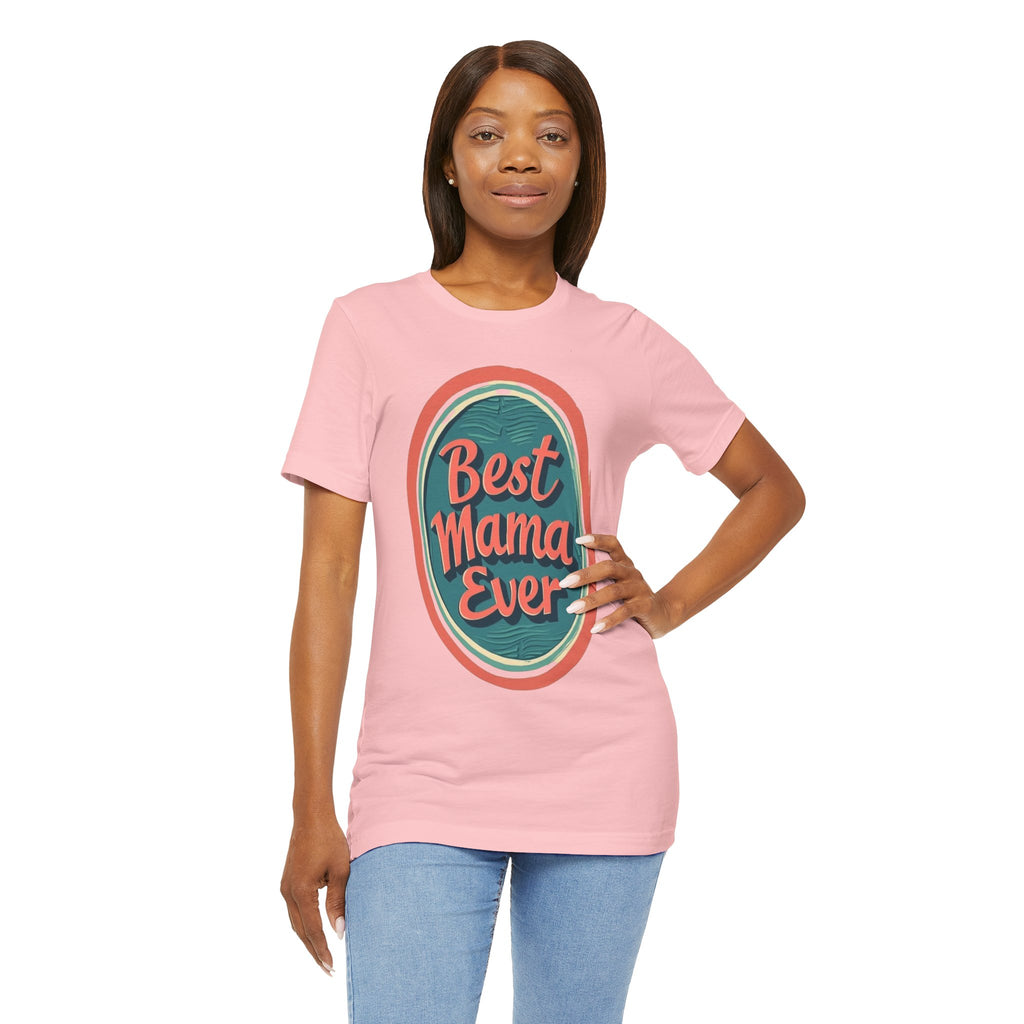 Best Mama Ever Unisex Jersey Tee - Perfect Gift for Mother's Day