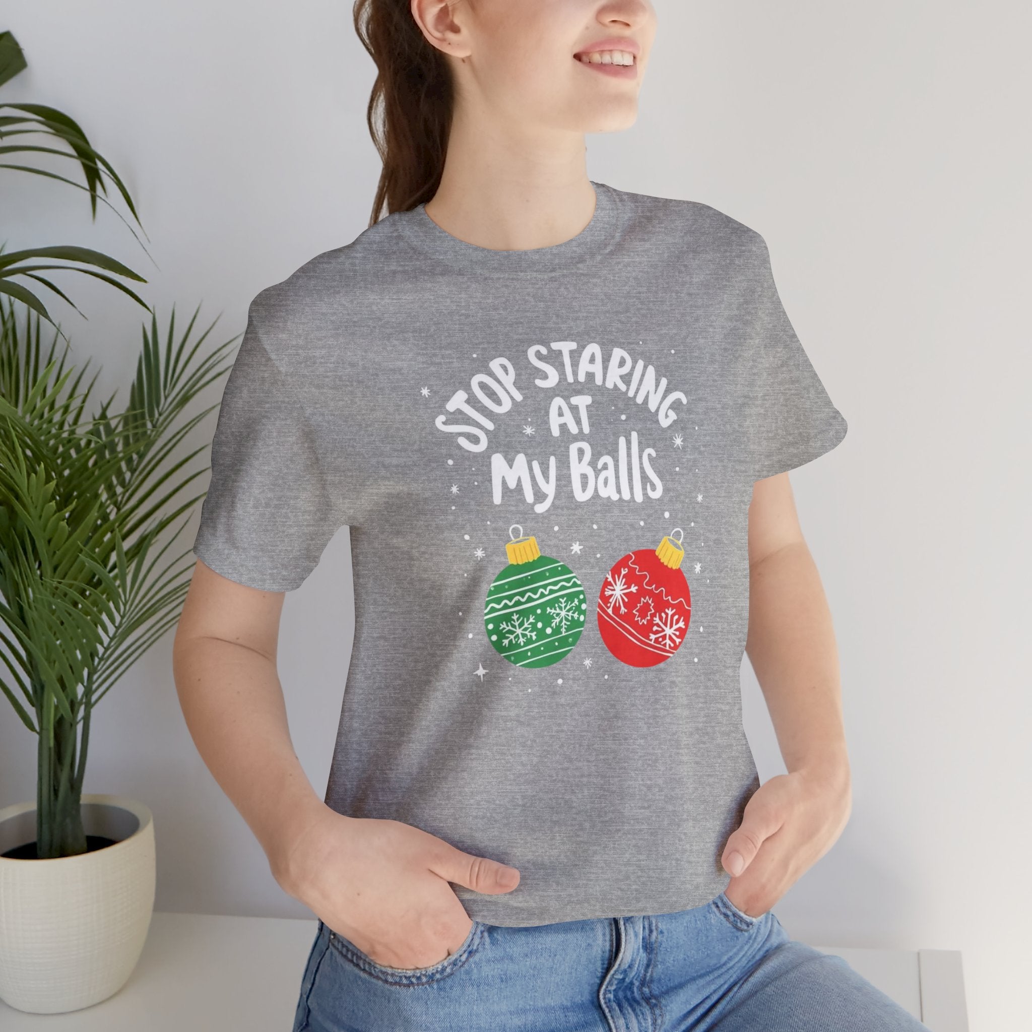 Funny Christmas T-Shirt - Stop Staring at My Balls
