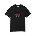Oh Absolutely. Because That’s Totally My Job. Graphic Tee