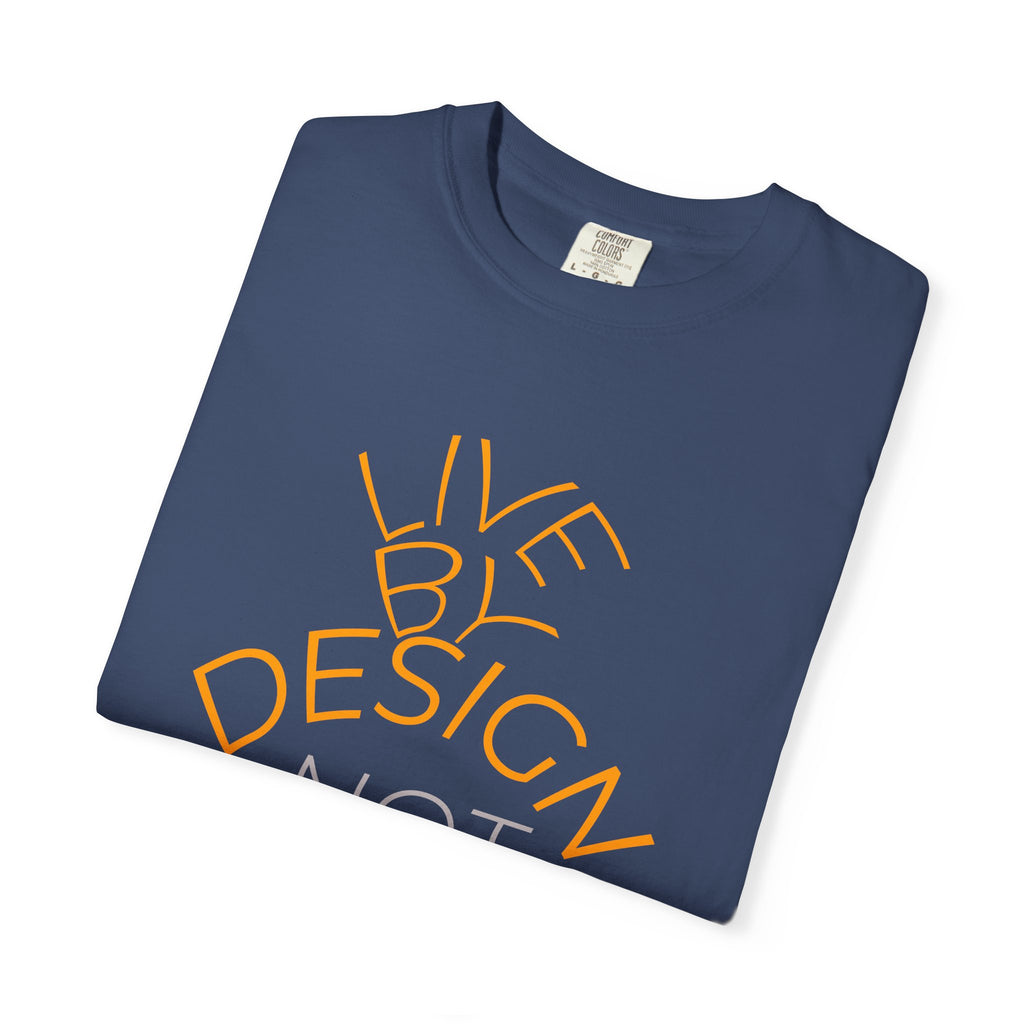 Design Not Default T-Shirt — "Live by Design, Not by Default" Graphic Tee