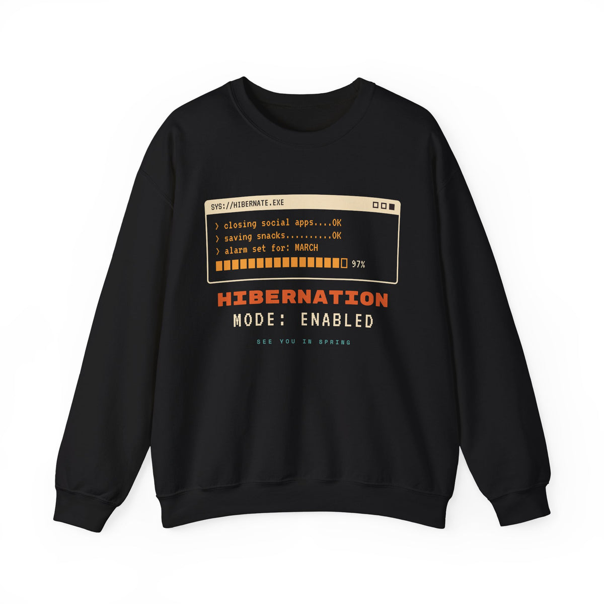 Hibernation Crewneck Sweatshirt - Cozy Winter Sleep Mode Pullover