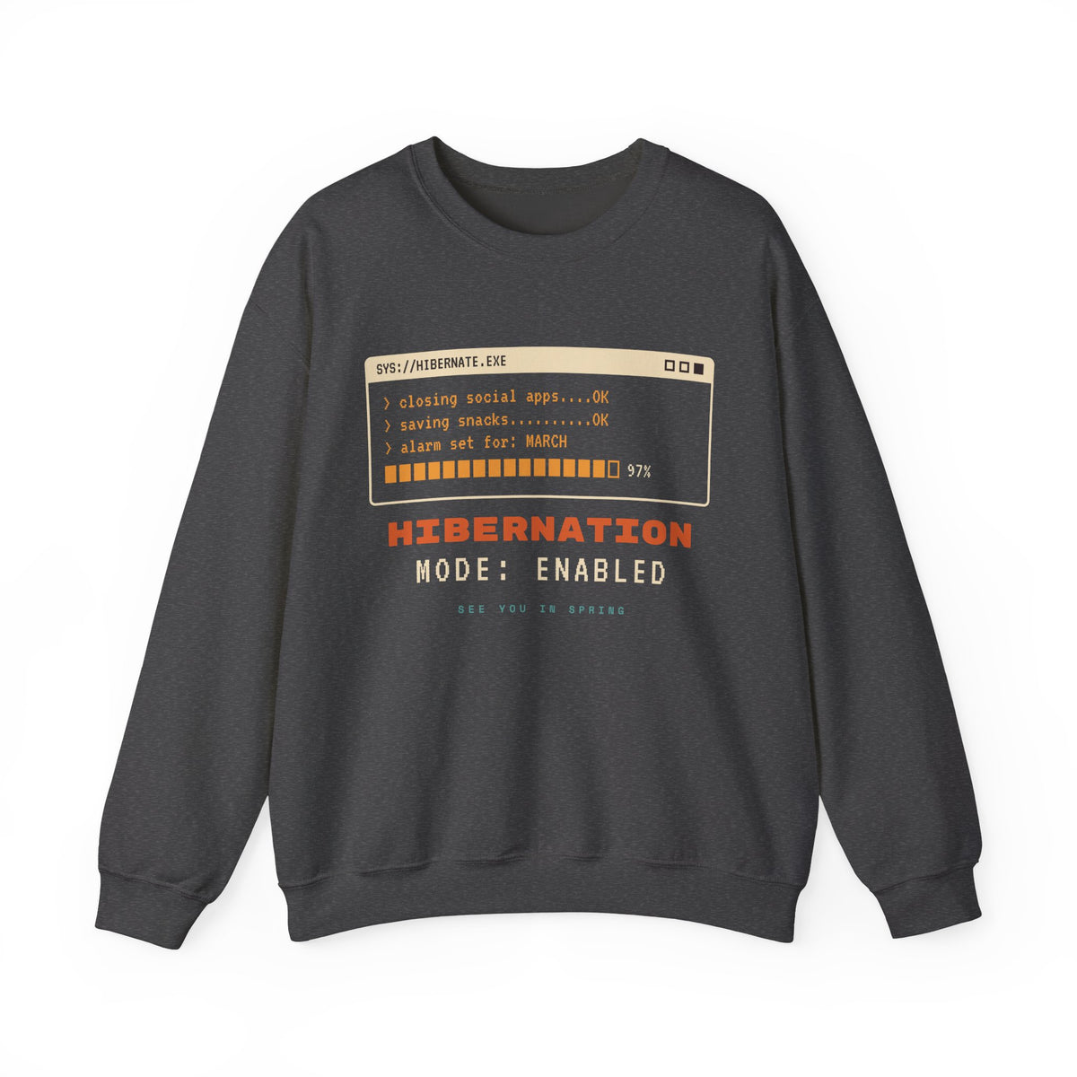 Hibernation Crewneck Sweatshirt - Cozy Winter Sleep Mode Pullover