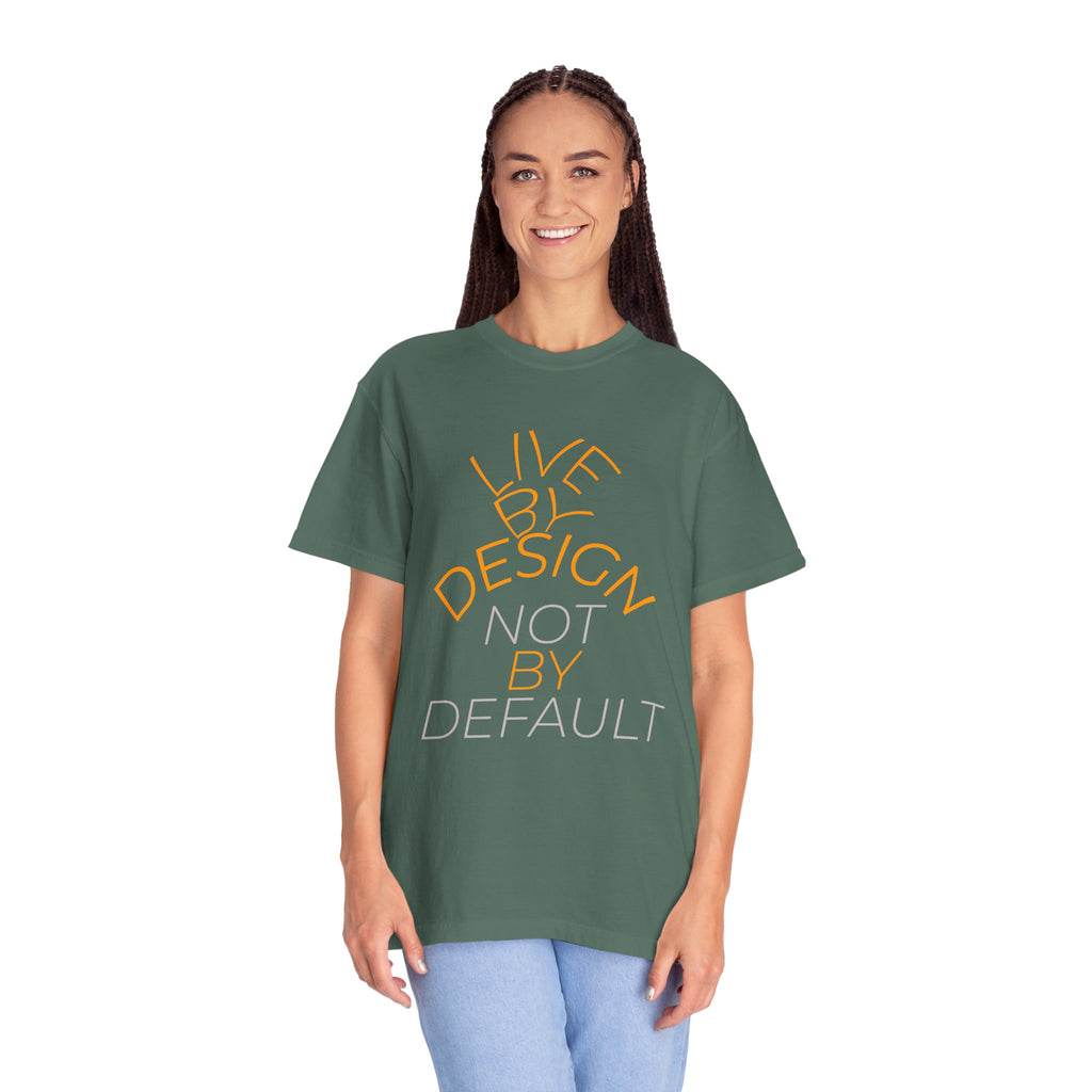 Design Not Default T-Shirt — "Live by Design, Not by Default" Graphic Tee