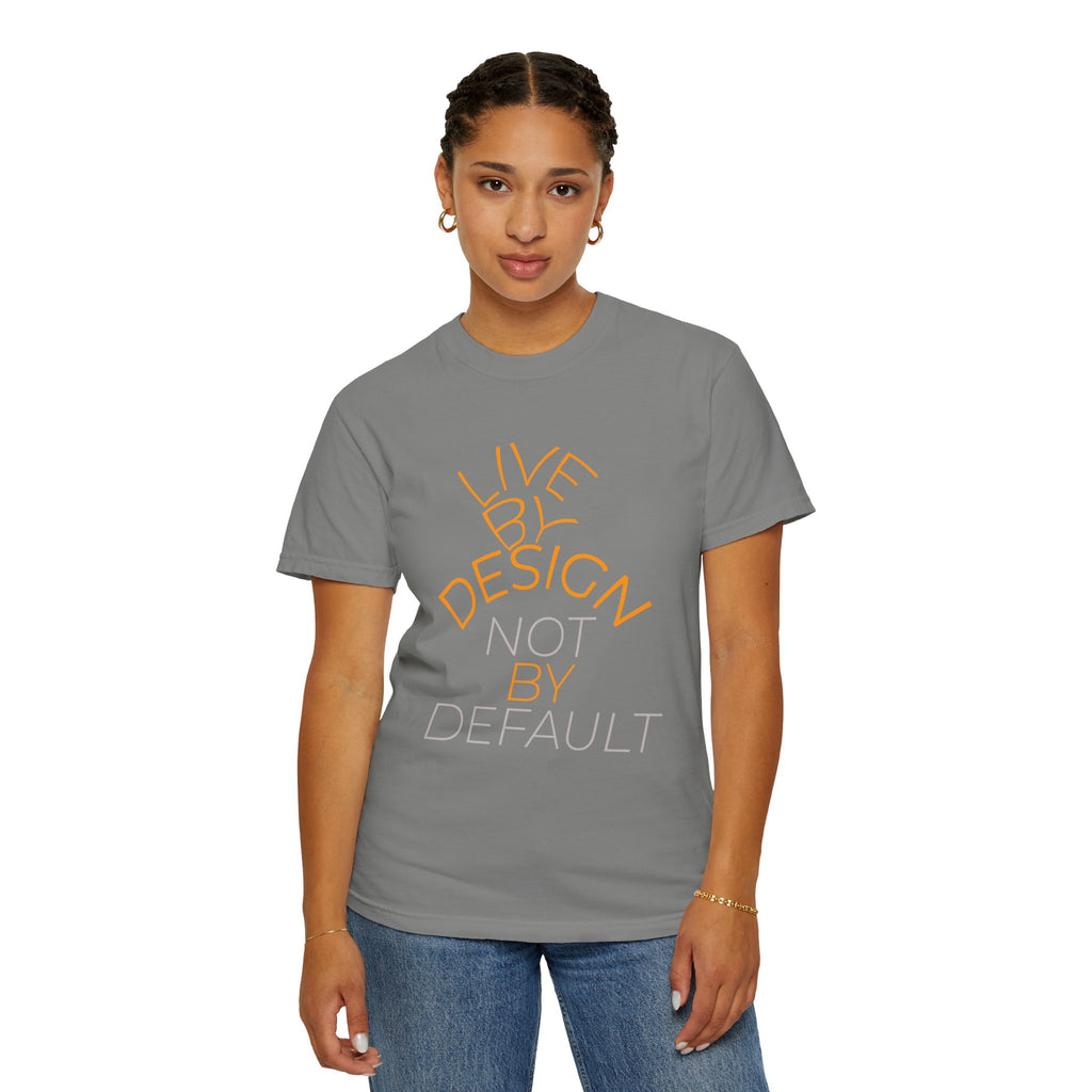 Design Not Default T-Shirt — "Live by Design, Not by Default" Graphic Tee