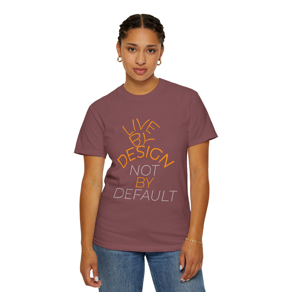 Design Not Default T-Shirt — "Live by Design, Not by Default" Graphic Tee