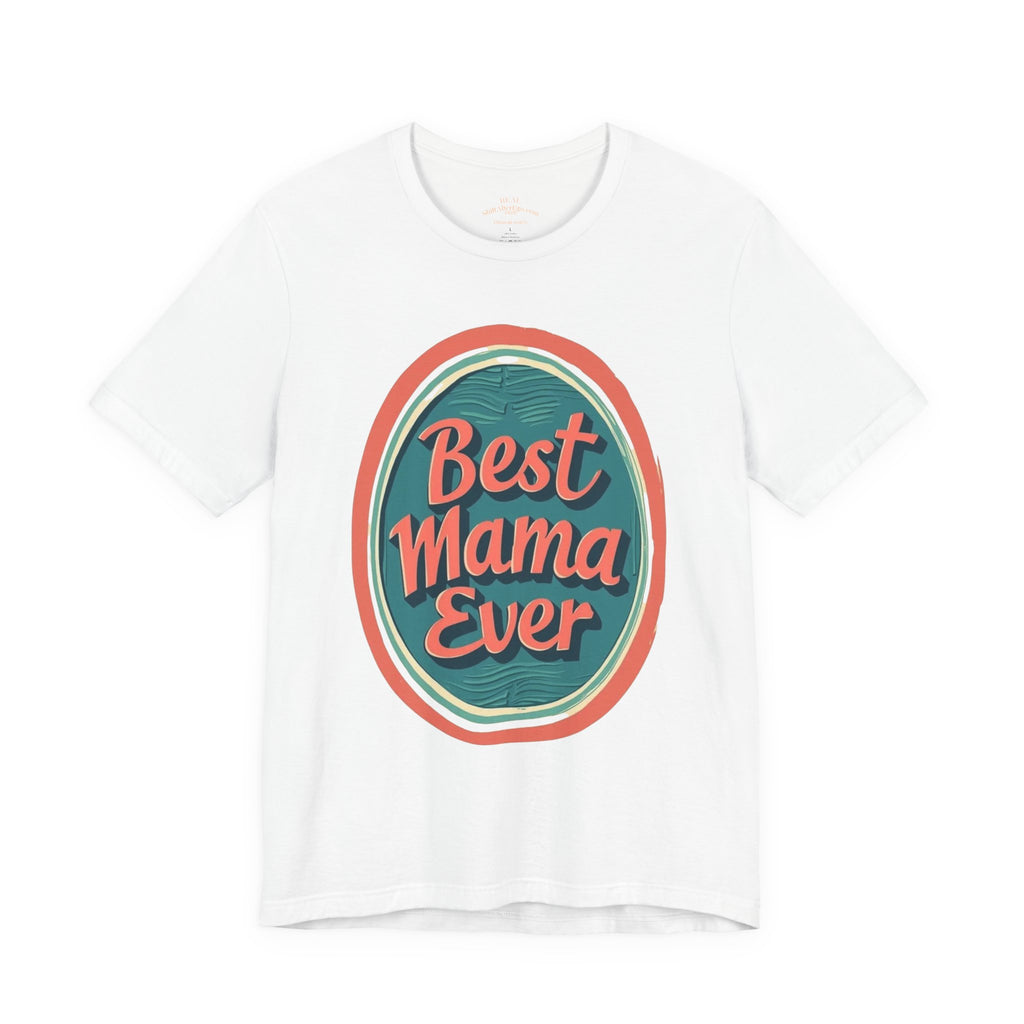Best Mama Ever Unisex Jersey Tee - Perfect Gift for Mother's Day