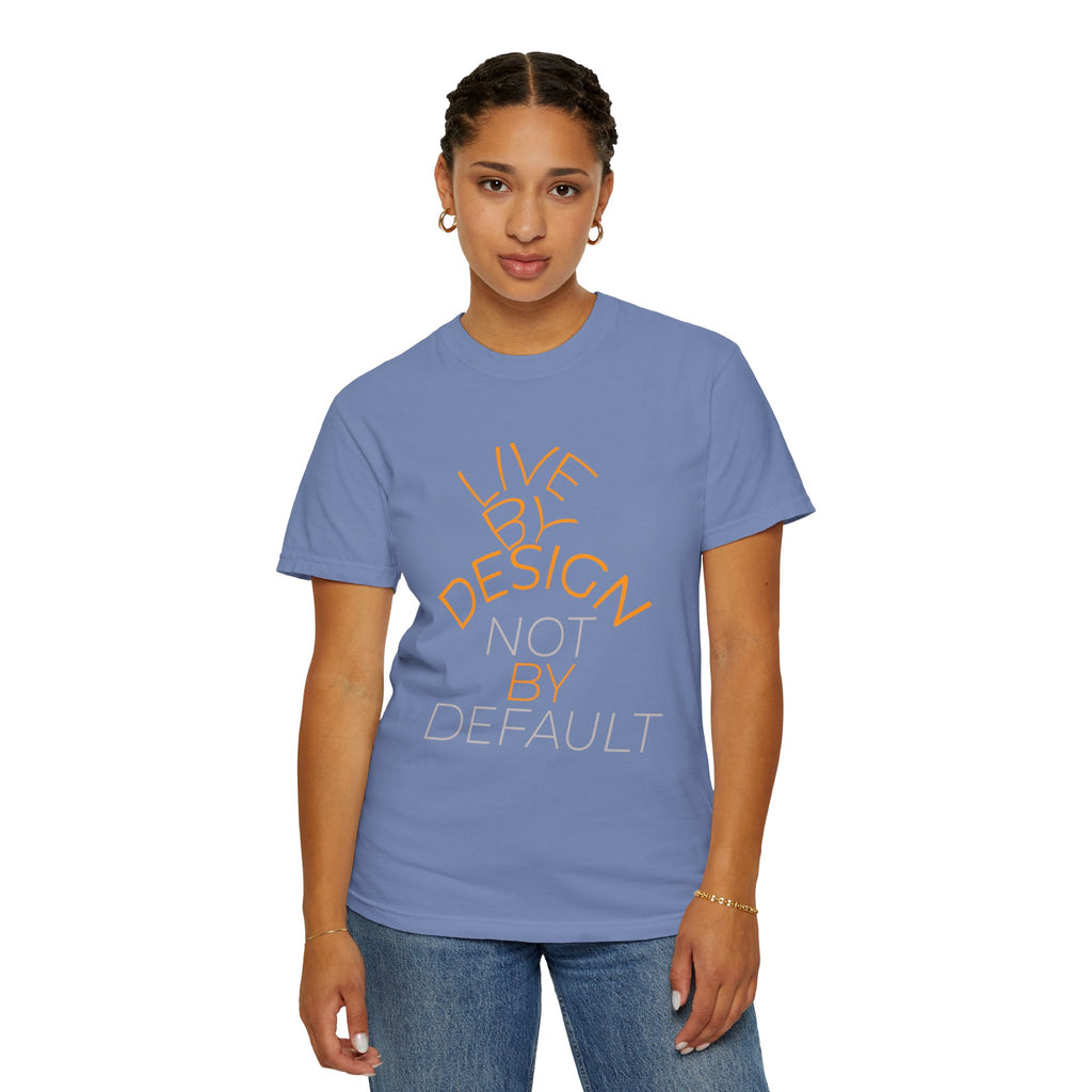 Design Not Default T-Shirt — "Live by Design, Not by Default" Graphic Tee
