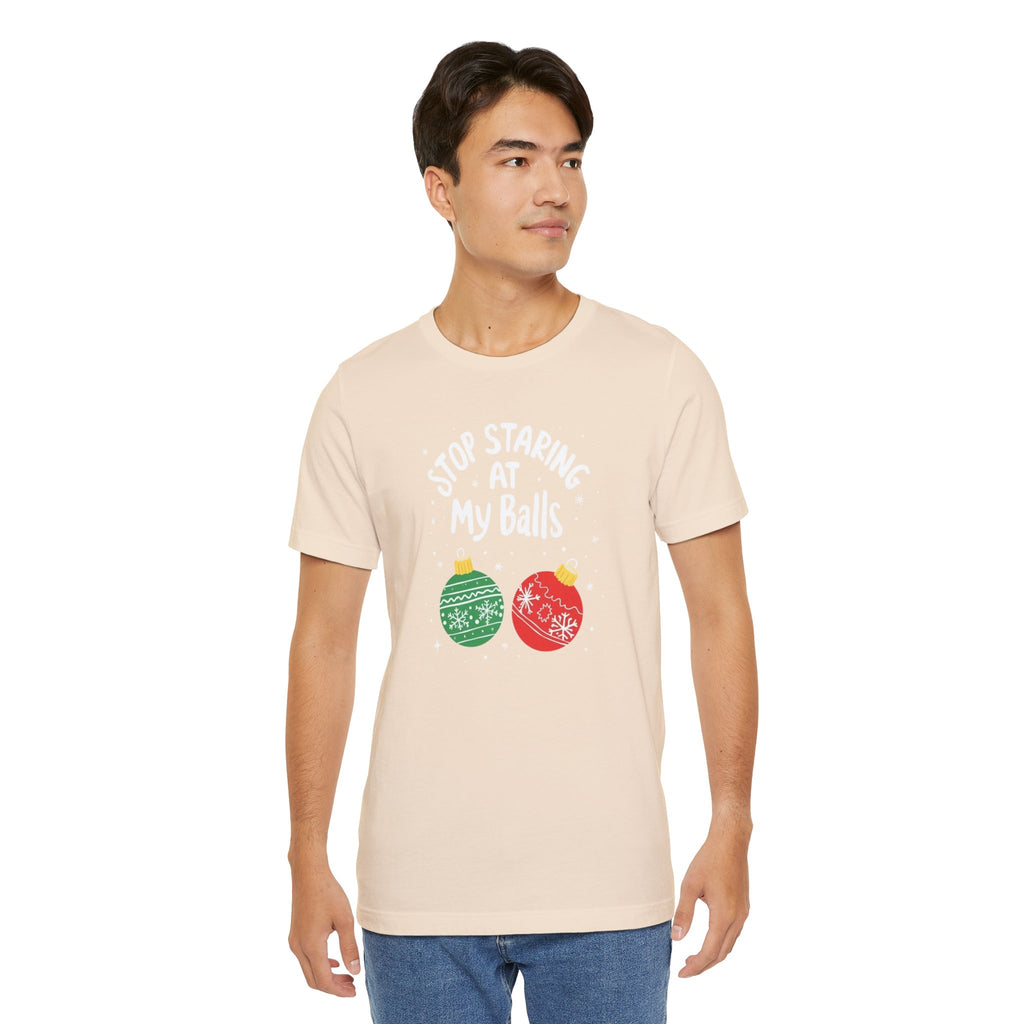 Funny Christmas T-Shirt - Stop Staring at My Balls