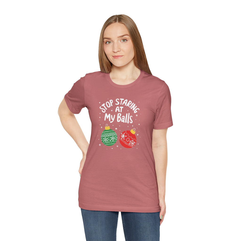 Funny Christmas T-Shirt - Stop Staring at My Balls