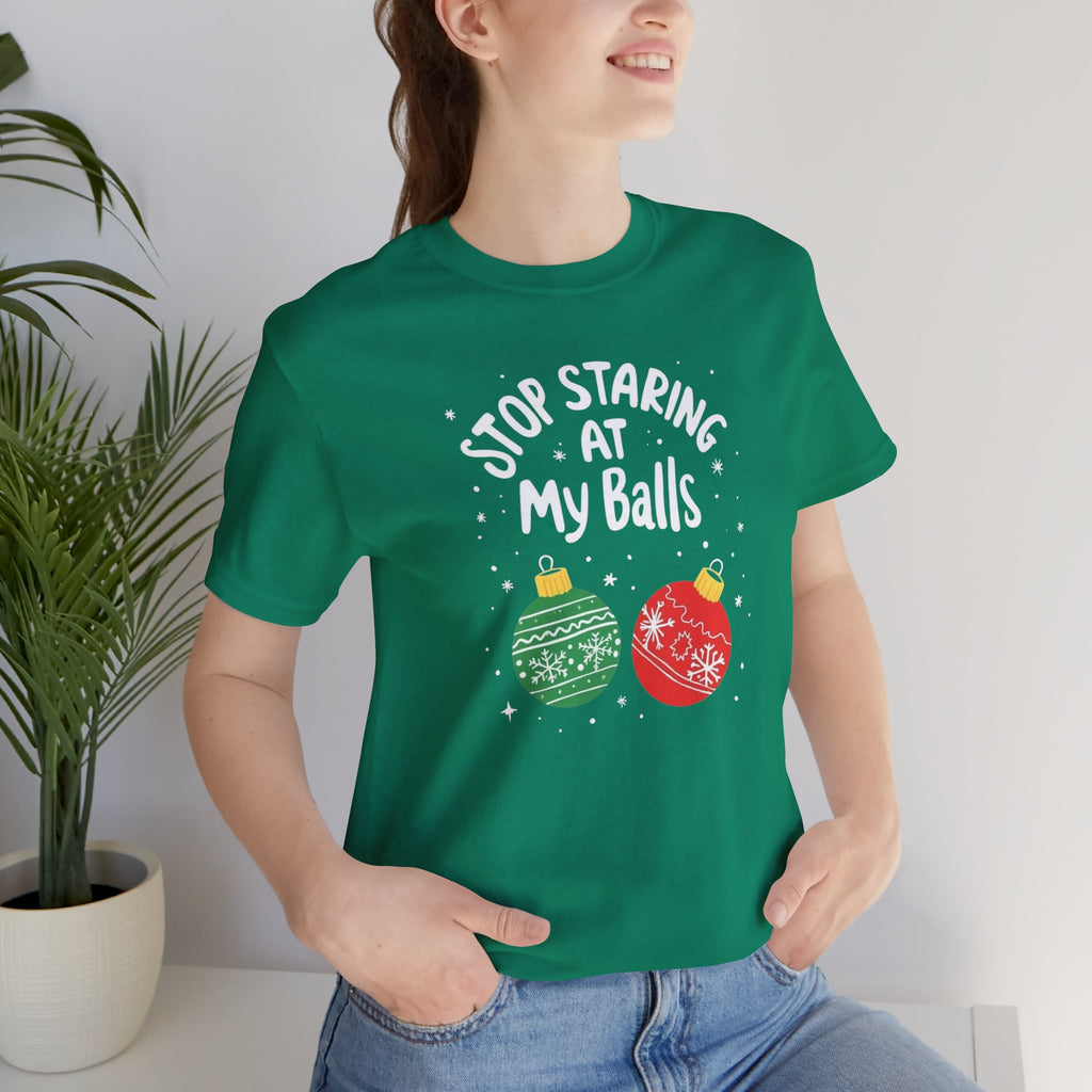 Funny Christmas T-Shirt - Stop Staring at My Balls
