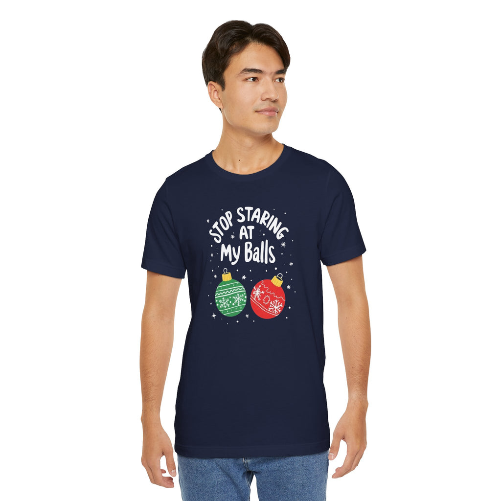 Funny Christmas T-Shirt - Stop Staring at My Balls