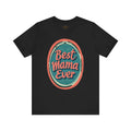 Best Mama Ever Unisex Jersey Tee - Perfect Gift for Mother's Day