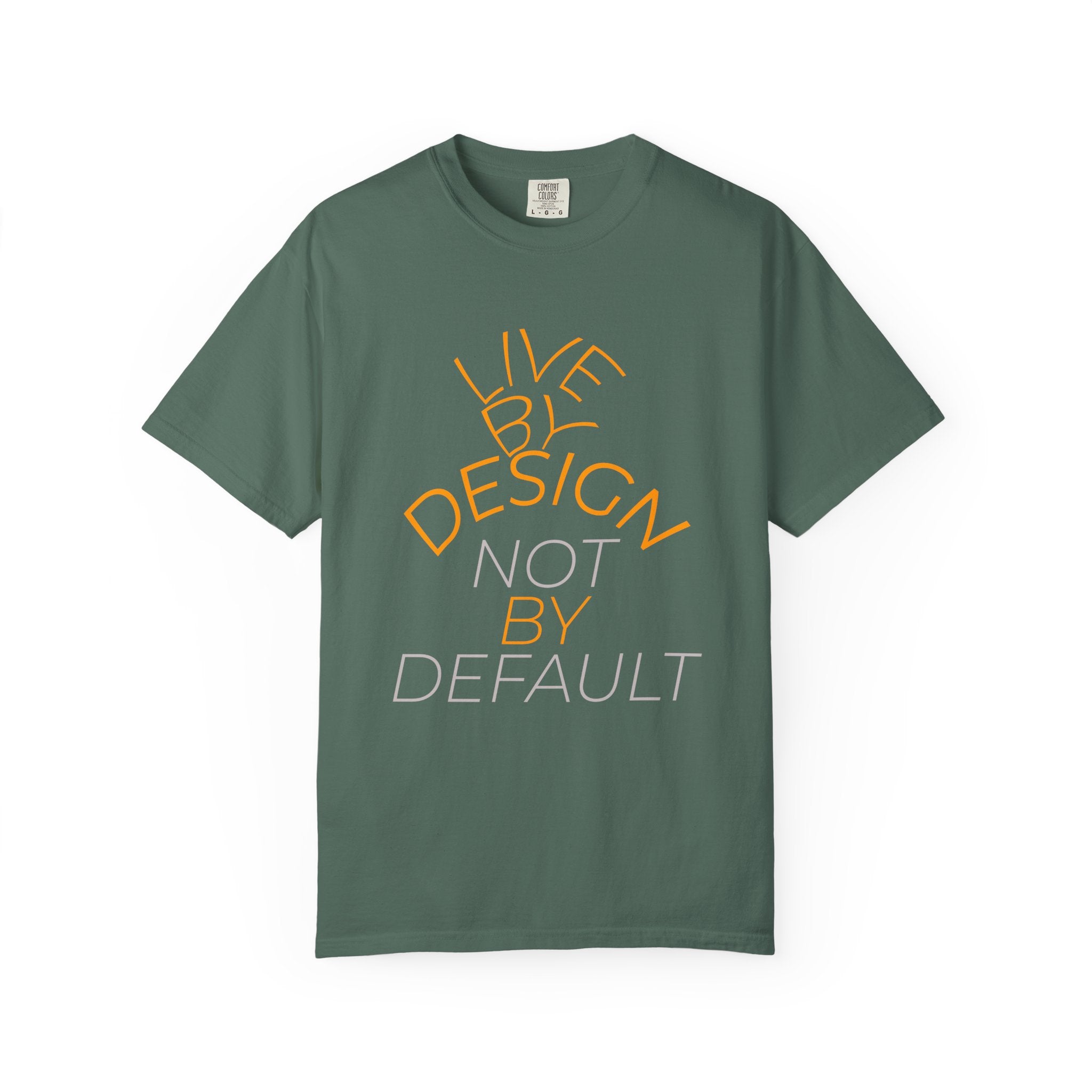 Design Not Default T-Shirt — "Live by Design, Not by Default" Graphic Tee