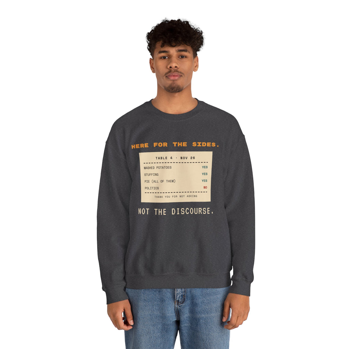 Crewneck Sweatshirt — "Here for the Sides" Thanksgiving Menu Graphic