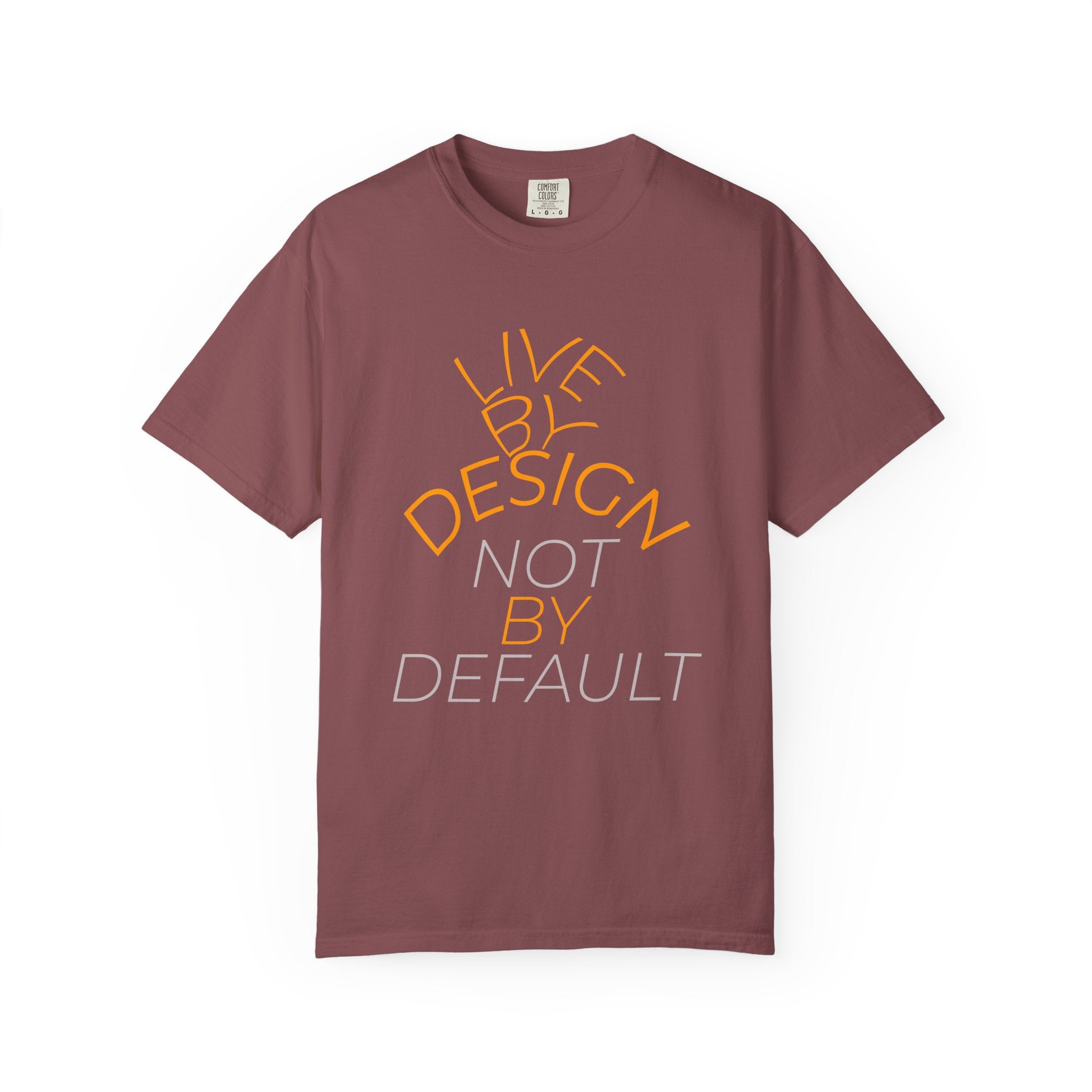 Design Not Default T-Shirt — "Live by Design, Not by Default" Graphic Tee