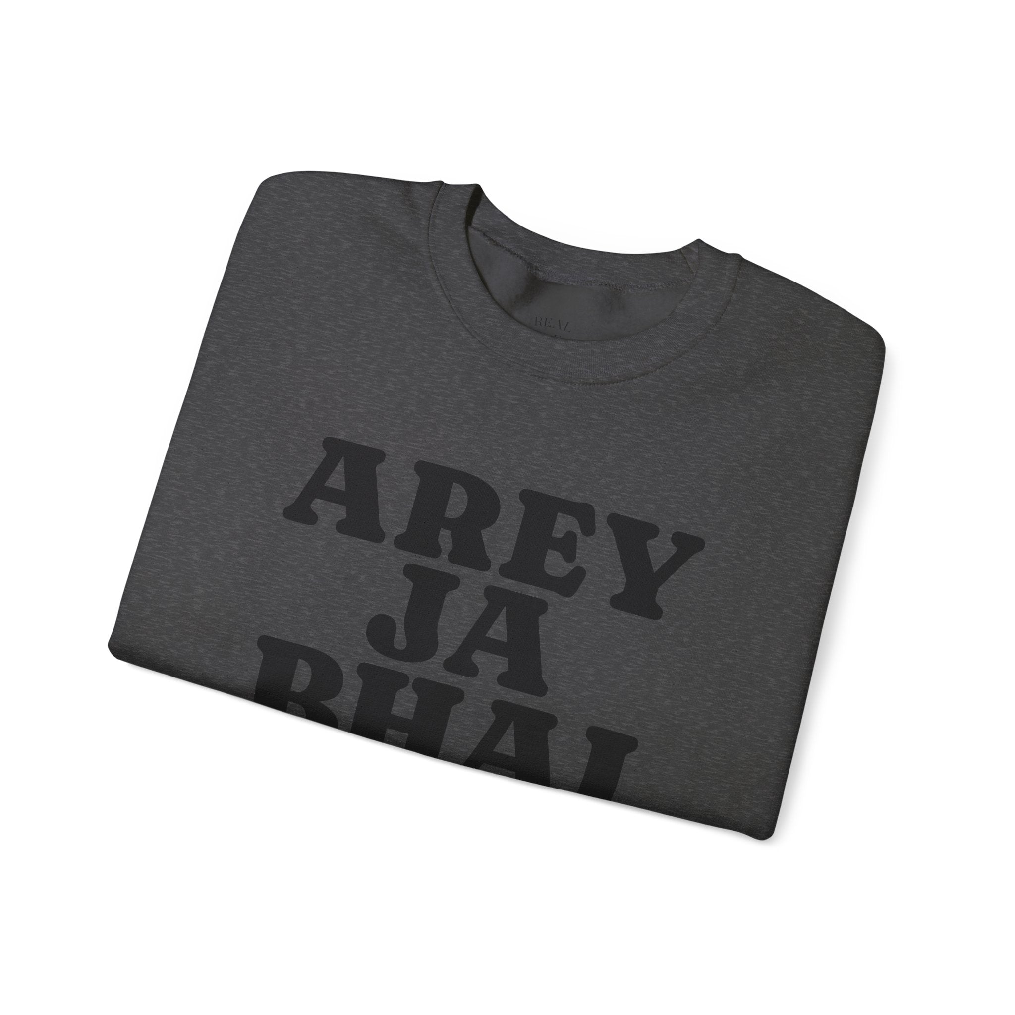 Hyderabadi Crewneck Sweatshirt – 'Arey Ja Bhai Ja' Bold Script
