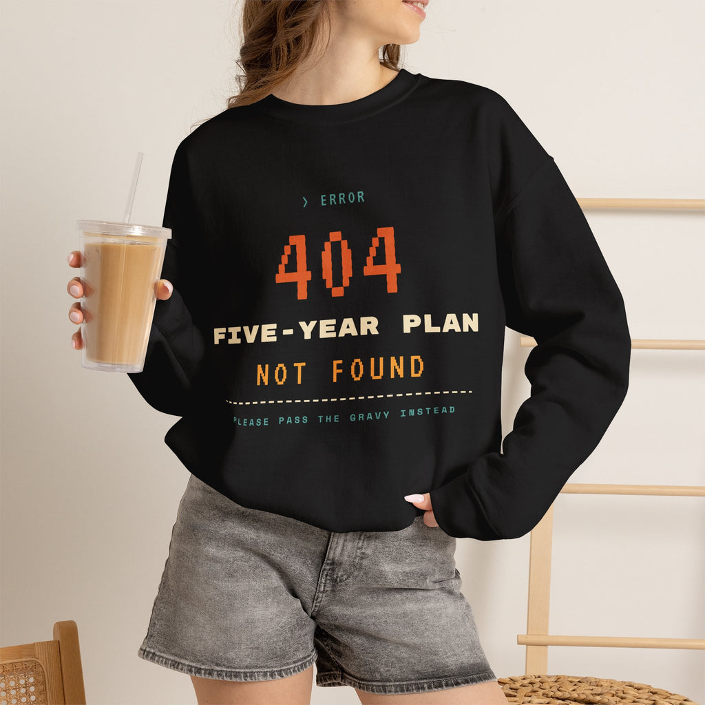 Crewneck Sweatshirt - “404 Five-Year Plan Not Found” Retro Error Graphic