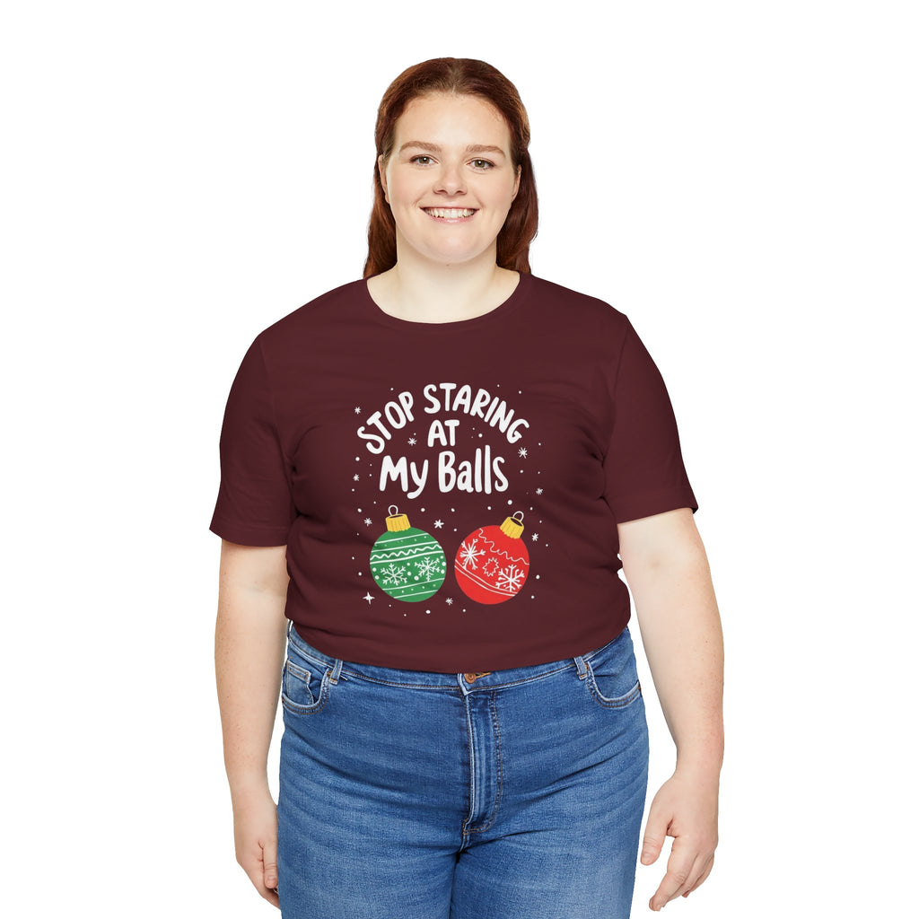 Funny Christmas T-Shirt - Stop Staring at My Balls