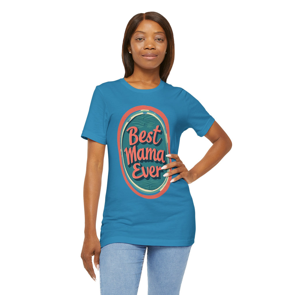 Best Mama Ever Unisex Jersey Tee - Perfect Gift for Mother's Day