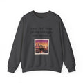 Customizable Joke Sweatshirt — "Your text here. (Make us regret this option ;P)" " Your Image or (whatever) here"