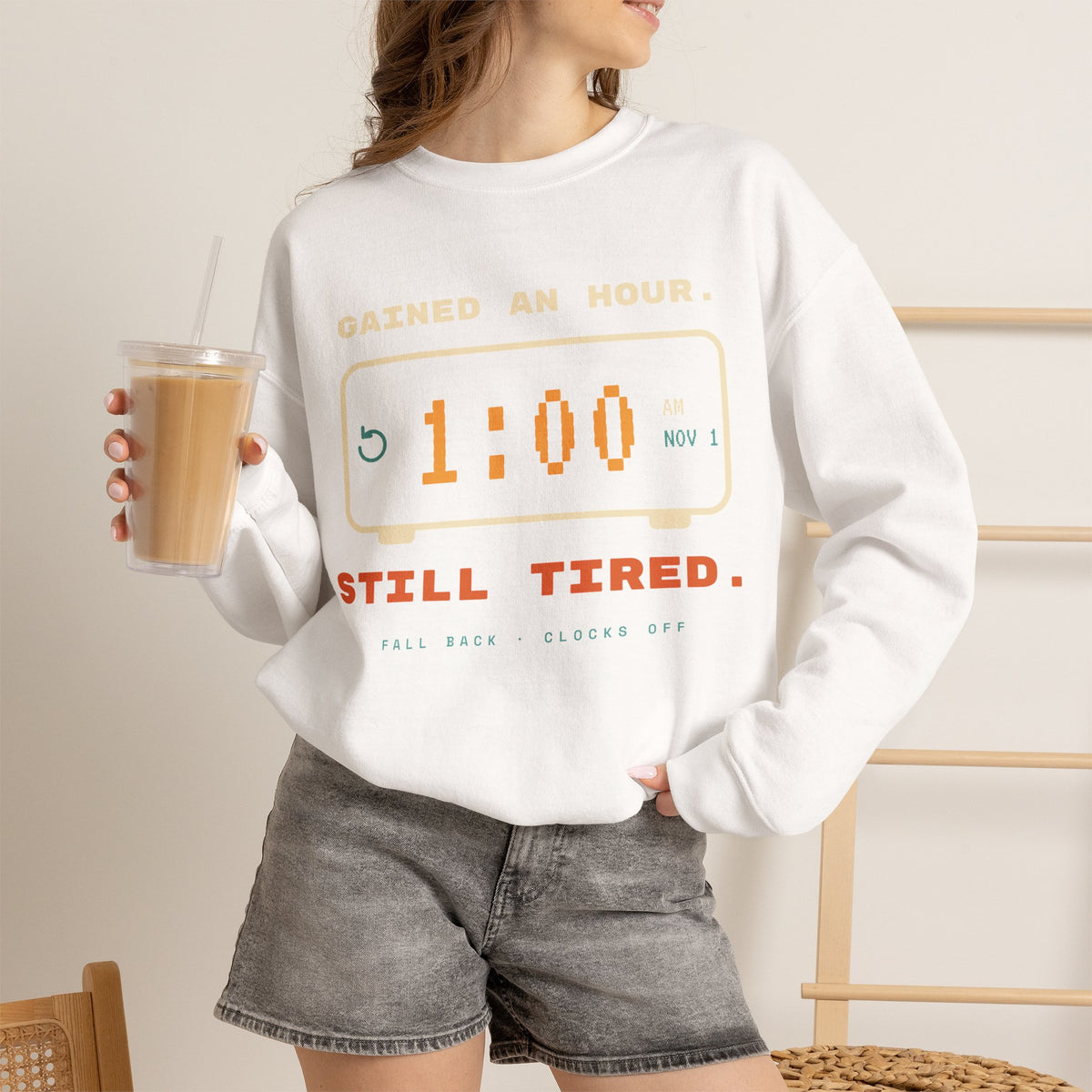 Crewneck Sweatshirt – "Gained an Hour 1:00 Still Tired" Graphic