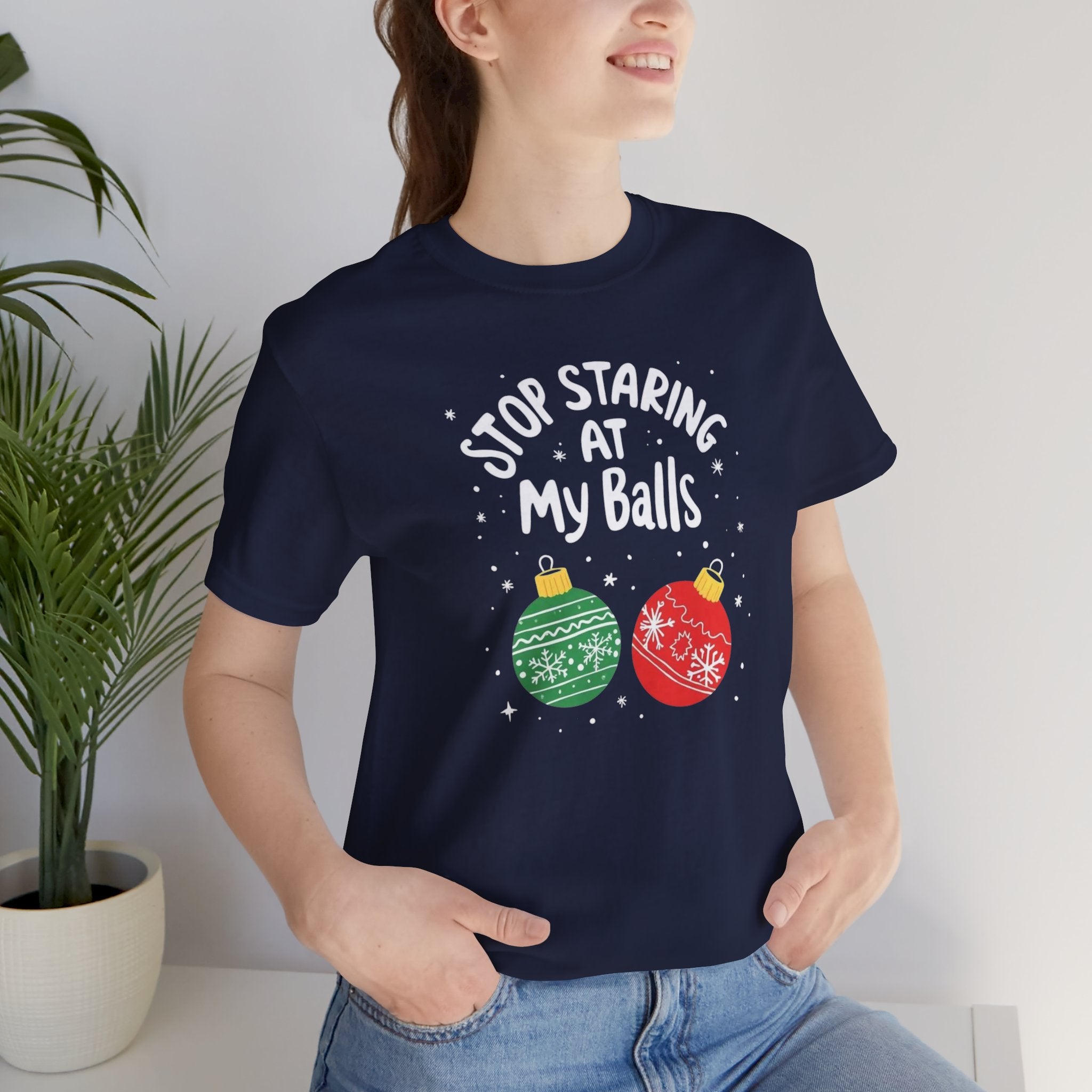 Funny Christmas T-Shirt - Stop Staring at My Balls